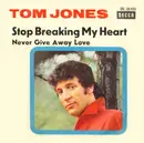 7inch Vinyl Single - Tom Jones - Stop Breaking My Heart