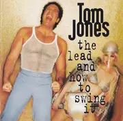 CD - Tom Jones - The Lead And How To Swing It