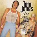 CD - Tom Jones - The Lead And How To Swing It