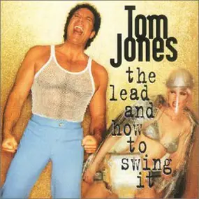 Tom Jones - The Lead and How to Swing It