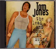 Tom Jones - The Lead and How to Swing It