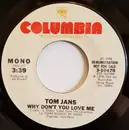 7inch Vinyl Single - Tom Jans - Why Don't You Love Me