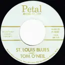 7inch Vinyl Single - Tom O'Neil - St. Louis Blues / A Song For Anita