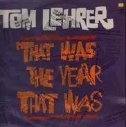 Tom Lehrer - That Was the Year That Was