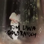 Tom Liwa - Goldrausch