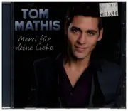 CD - Tom Mathis - Merci für deine Liebe