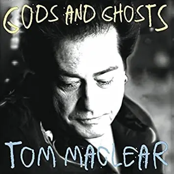 Tom MacLear - Gods And Ghosts