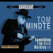 Tom Mindte - Something I've Been Working On