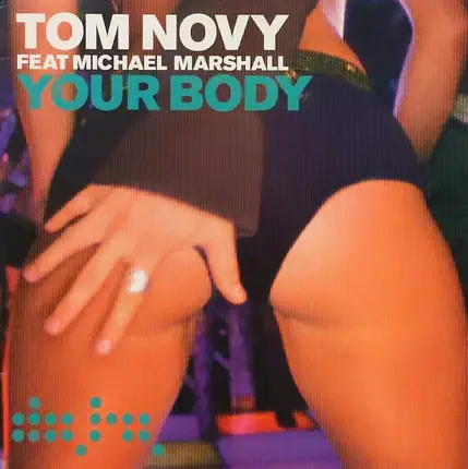 Tom Novy Feat Michael Marshall - Your Body