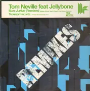 12'' - Tom Neville - Buzz Junkie (Remixes) - FEAT. JELLYBONE