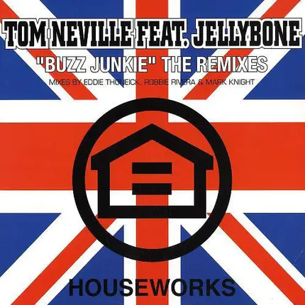 Tom Neville Feat. Jellybone - Buzz Junkie (The Remixes)
