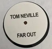 tom neville - Far Out