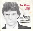 7inch Vinyl Single - Tom Nielsen And The Parker Brothers - Wake Up And Wonder