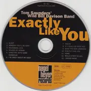 CD - Tom Saunders' Wild Bill Davison Band & Guests - Exactly Like You