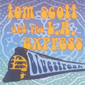 Tom Scott & the L.A. Express - Bluestreak