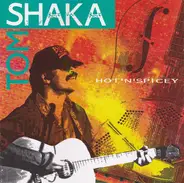 Tom Shaka - Hot 'N' Spicey