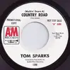 7inch Vinyl Single - Tom Sparks - (Walkin' Down A) Country Road / Callin' Out To You