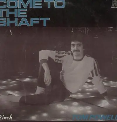 Tom Powell - Come To The Shaft