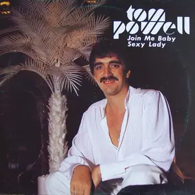 Tom Powell - Join Me Baby / Sexy Lady