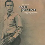 CD - Tom Paxton - I Can't Help But Wonder Where I'm Bound: The Best Of Tom Paxton