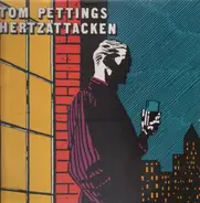 Tom Pettings Hertzattacken - Tom Pettings Hertzattacken