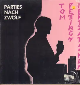 Tom Pettings Hertzattacken - Parties Nach Zwölf