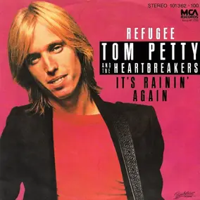 Tom Petty & the Heartbreakers - Refugee / It's Raining Again