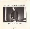 7inch Vinyl Single - Tom Petty And The Heartbreakers - Don't Do Me Like That - Pinckneyville