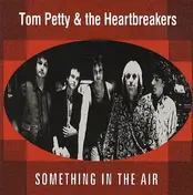 Tom Petty & the Heartbreakers - Something In The Air