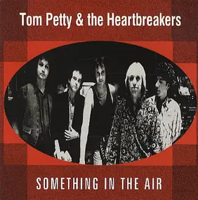Tom Petty & the Heartbreakers - Something In The Air