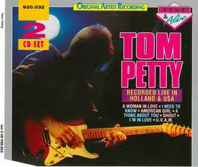 Tom Petty & the Heartbreakers - Recorded Live In Holland & USA