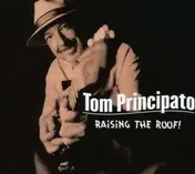 Tom Principato - Raising The Roof