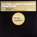 12'' - Tom Pulse vs. Sydney Youngblood - If Only I Could
