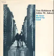 Tom Robinson & Jakko M. Jakszyk - We Never Had It So Good