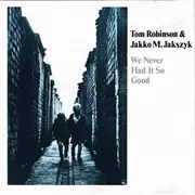 CD - Tom Robinson & Jakko M. Jakszyk - We Never Had It So Good