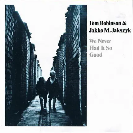 Tom Robinson & Jakko M. Jakszyk - We Never Had It So Good