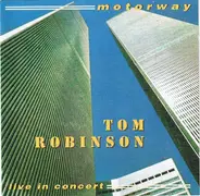 Tom Robinson - Motorway - Live In Concert