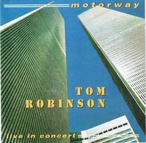 Tom Robinson - Motorway - Live In Concert