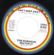 7inch Vinyl Single - Tom Robinson / Sector 27 - Can't Keep Away / Mary Lynne / Dungannon