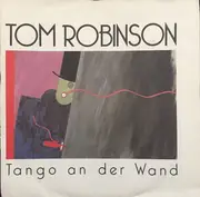 7inch Vinyl Single - Tom Robinson - Tango An Der Wand