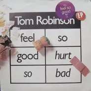 Tom Robinson - Feel So Good Hurt So Bad (The Feel So Good EP)