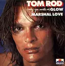 7inch Vinyl Single - Tom Rod - (Only You Make Me) Glow / Marshal Love