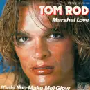 7inch Vinyl Single - Tom Rod - Marshal Love / (Only You Make Me) Glow