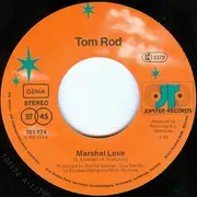 7inch Vinyl Single - Tom Rod - Marshal Love / (Only You Make Me) Glow