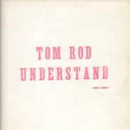 Tom Rod - Understand / The New-York Rock