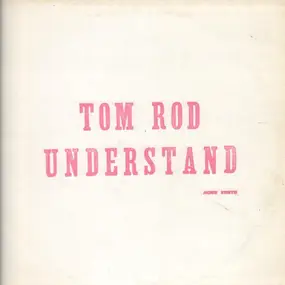 Tom Rod - Understand / The New-York Rock