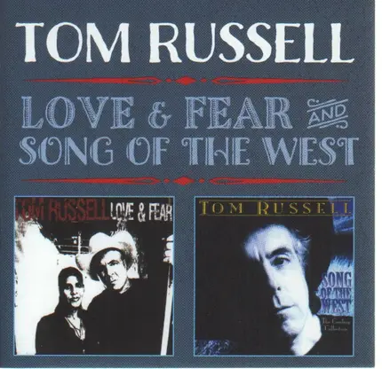 Tom Russell - Love & Fear / Song of the West