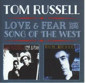 Tom Russell - Love & Fear / Song of the West