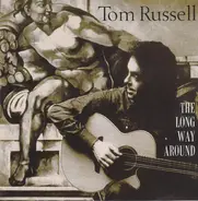 Tom Russell - The Long Way Around
