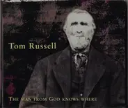 Tom Russell - The Man from God Knows Where